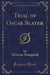 Trial of Oscar Slater (Classic Reprint)
