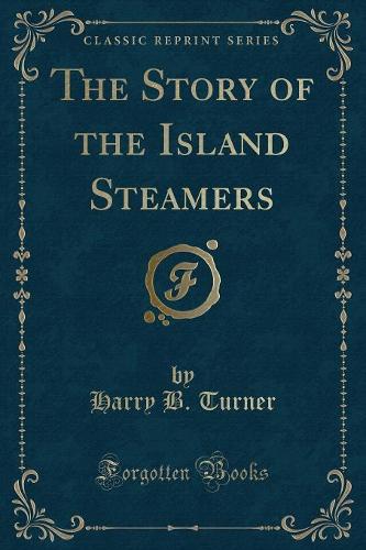 The Story of the Island Steamers (Classic Reprint)