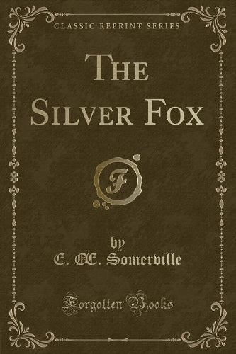 The Silver Fox (Classic Reprint)