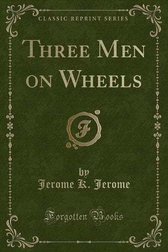 Three Men on Wheels (Classic Reprint)