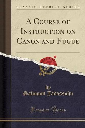 A Course of Instruction on Canon and Fugue (Classic Reprint)