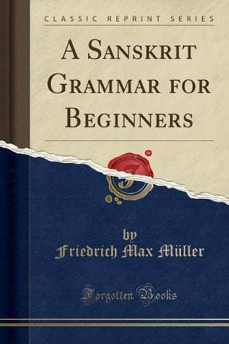A Sanskrit Grammar for Beginners (Classic Reprint)
