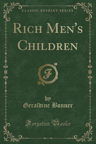 Rich Men's Children (Classic Reprint)