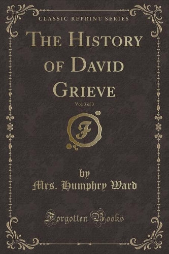The History of David Grieve, Vol. 3 of 3 (Classic Reprint)