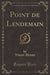Point de Lendemain (Classic Reprint)