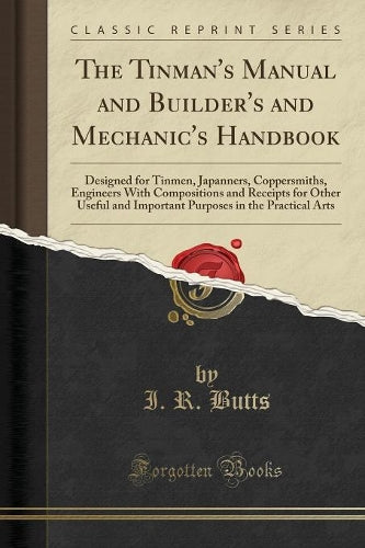 The Tinman's Manual and Builder's and Mechanic's Handbook