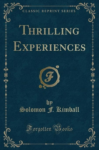 Thrilling Experiences (Classic Reprint)