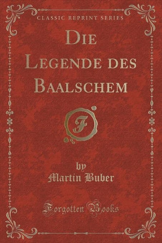 Die Legende Des Baalschem (Classic Reprint)