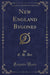 New England Bygones (Classic Reprint)
