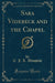 Sara Videbeck and the Chapel (Classic Reprint)