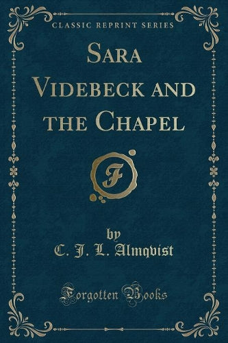 Sara Videbeck and the Chapel (Classic Reprint)