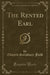 The Rented Earl (Classic Reprint)