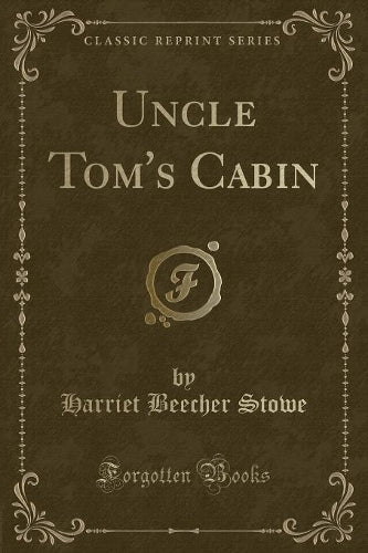 Uncle Tom's Cabin (Classic Reprint)