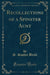 Recollections of a Spinster Aunt (Classic Reprint)