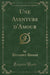 Une Aventure d'Amour (Classic Reprint)
