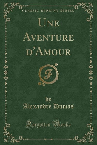 Une Aventure d'Amour (Classic Reprint)