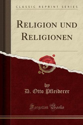 Religion Und Religionen (Classic Reprint)