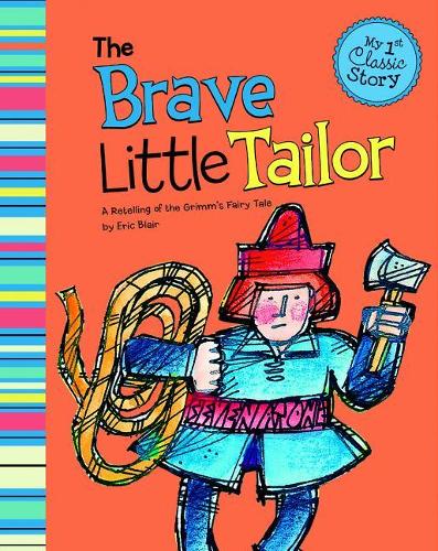 My First Classic Story Brave Little Tailor a Retelling of Grimms Fairy Tale
