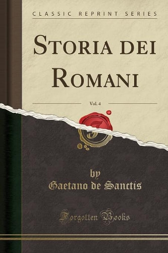 Storia Dei Romani, Vol. 4 (Classic Reprint)