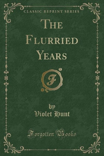 The Flurried Years (Classic Reprint)