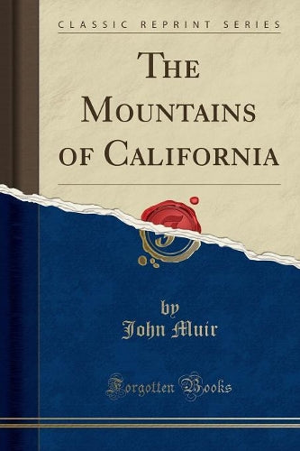 The Mountains of California (Classic Reprint)