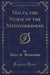 Malta, the Nurse of the Mediterranean (Classic Reprint)