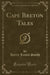 Cape Breton Tales (Classic Reprint)