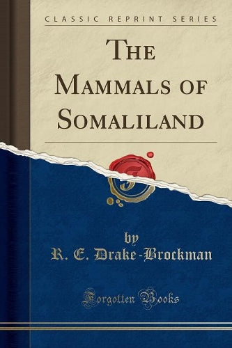 The Mammals of Somaliland (Classic Reprint)