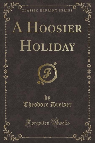 A Hoosier Holiday (Classic Reprint)