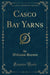 Casco Bay Yarns (Classic Reprint)