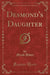 Desmond's Daughter (Classic Reprint)
