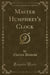 Master Humphrey's Clock, Vol. 1 (Classic Reprint)