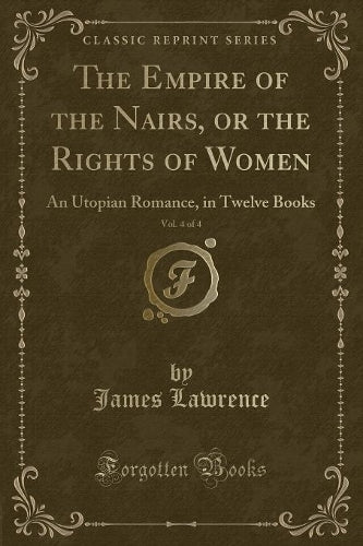 The Empire of the Nairs, or the Rights of Women, Vol. 4 of 4
