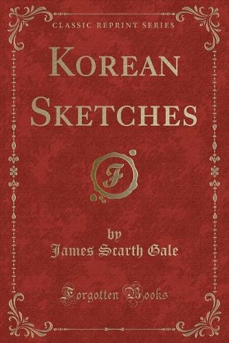 Korean Sketches (Classic Reprint)