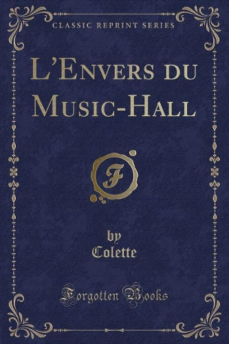 L'Envers Du Music-Hall (Classic Reprint)