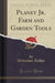 Planet Jr. Farm and Garden Tools (Classic Reprint)