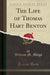 The Life of Thomas Hart Benton (Classic Reprint)