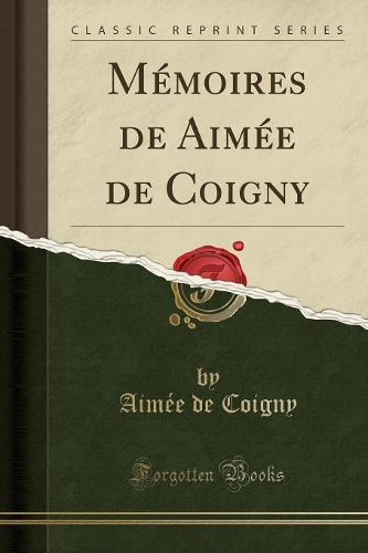Mémoires de Aimée de Coigny (Classic Reprint)