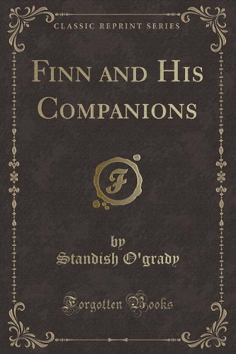 Finn and His Companions (Classic Reprint)
