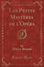 Les Petits Mystères de l'Opéra (Classic Reprint)