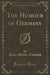 The Humour of Germany (Classic Reprint)