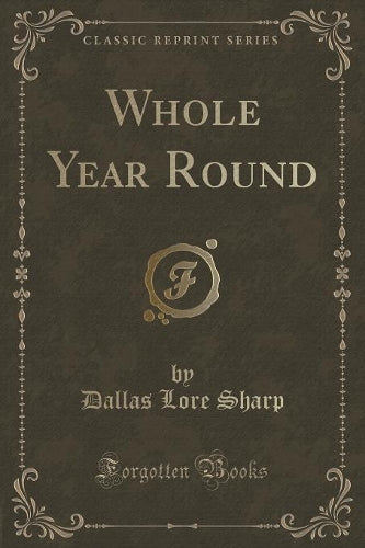 Whole Year Round (Classic Reprint)