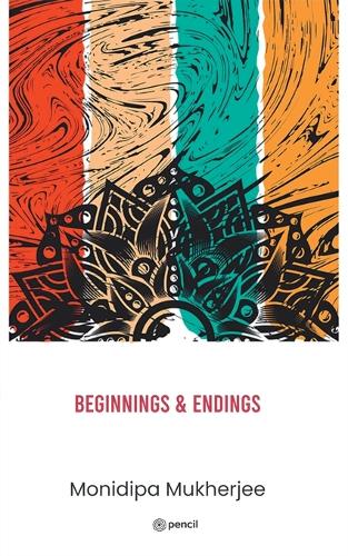 Beginnings & Endings