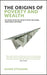The Origins of Poverty and Wealth