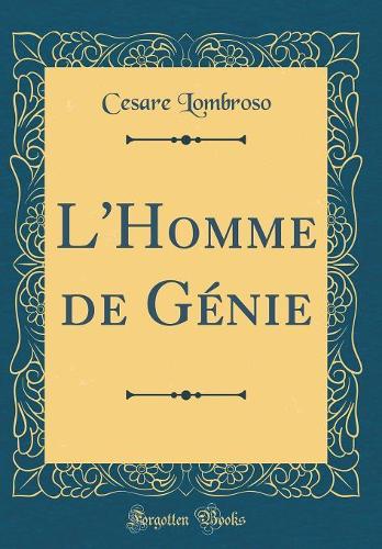 L'Homme de Génie (Classic Reprint)