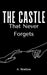 The Castle That Never Forgets