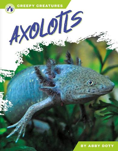 Axolotls (Creepy Creatures