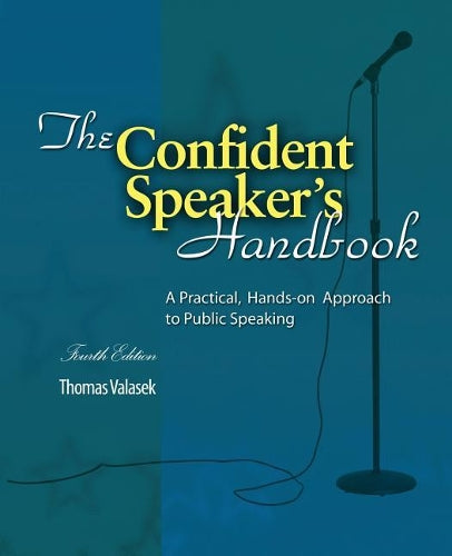 The Confident Speaker's Handbook: A Practical, Hands-on Approach to Public Speaking