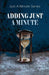 Adding Just A Minute