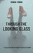 Through the Looking Glass: A Collection of Poetic Reflections